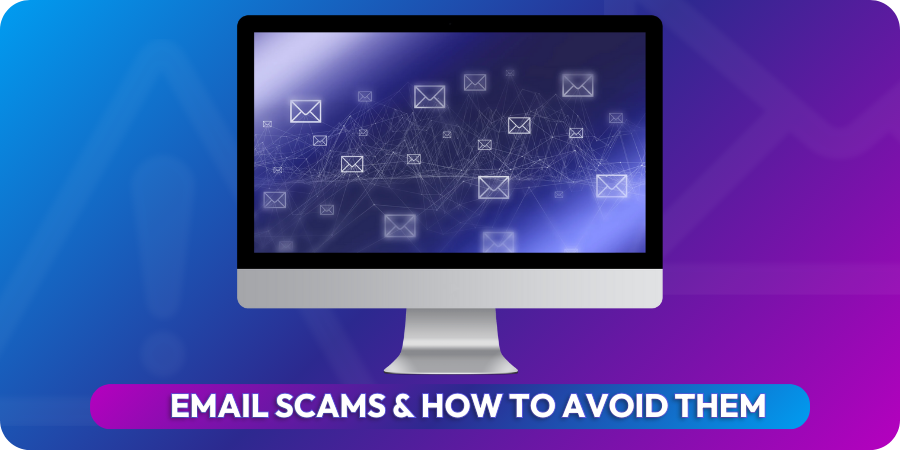 Email Scams and how to avoid them